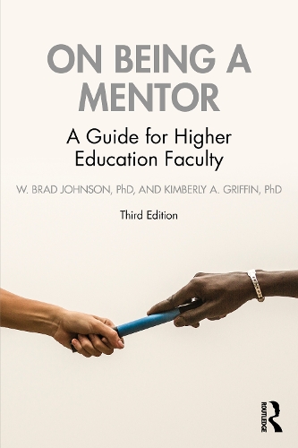 On Being a Mentor: A Guide for Higher Education Faculty. 3rd edition