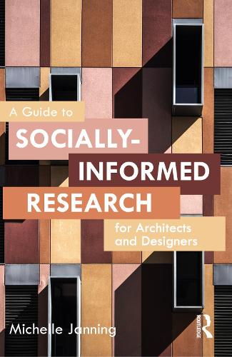 A Guide to Socially-Informed Research for Architects and Designers.