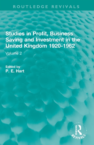 Studies in Profit, Business Saving and Investment in the United Kingdom 1920-1962: Volume 2.