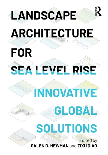 Landscape Architecture for Sea Level Rise: Innovative Global Solutions.