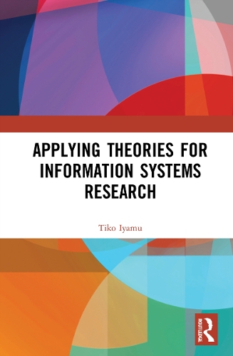 Applying Theories for Information Systems Research.