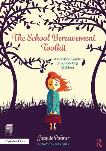 The School Bereavement Toolkit: A Practical Guide to Supporting Children.