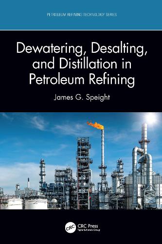 Dewatering, Desalting, and Distillation in Petroleum Refining.