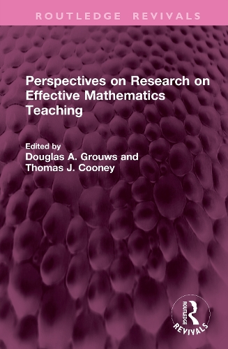 Perspectives on Research on Effective Mathematics Teaching.