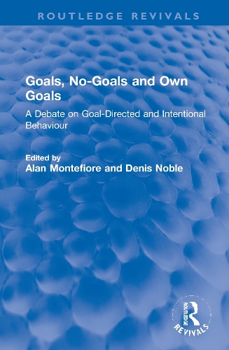 Goals, No-Goals and Own Goals: A Debate on Goal-Directed and Intentional Behaviour.