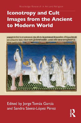 Iconotropy and Cult Images from the Ancient to Modern World.
