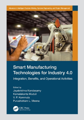 Smart Manufacturing Technologies for Industry 4.0: Integration, Benefits, and Operational Activities.