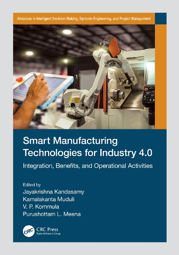 Smart Manufacturing Technologies for Industry 4.0: Integration, Benefits, and Operational Activities.
