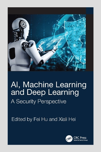 AI, Machine Learning and Deep Learning: A Security Perspective.