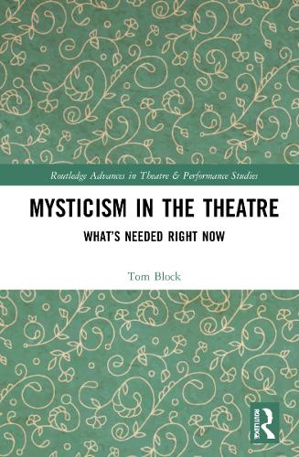 Mysticism in the Theater: What's Needed Right Now.