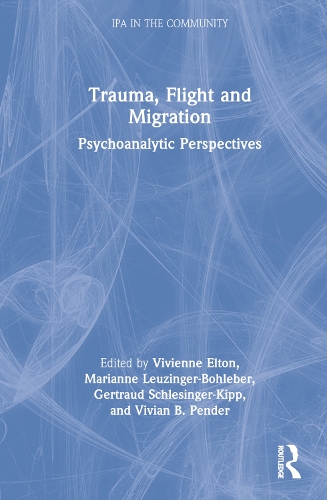 Trauma, Flight and Migration: Psychoanalytic Perspectives.
