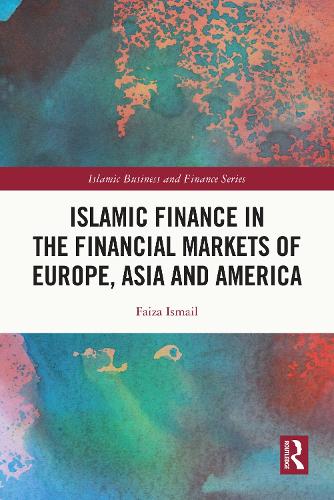 Islamic Finance in the Financial Markets of Europe, Asia and America.