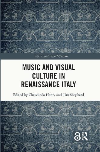 Music and Visual Culture in Renaissance Italy.