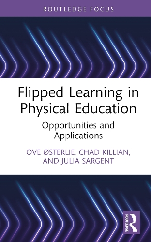 Flipped Learning in Physical Education: Opportunities and Applications.