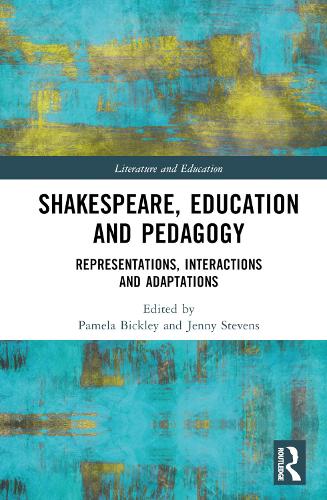 Shakespeare, Education and Pedagogy: Representations, Interactions and Adaptations.
