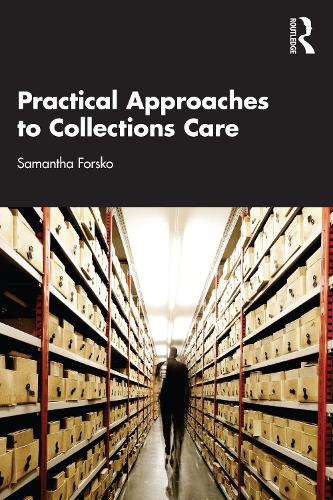 Practical Approaches to Collections Care.