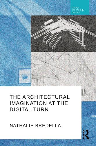 The Architectural Imagination at the Digital Turn.