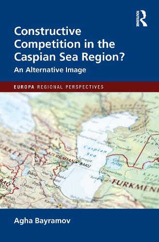 Constructive Competition in the Caspian Sea Region?