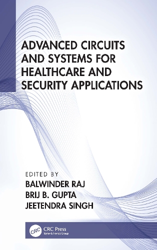 Advanced Circuits and Systems for Healthcare and Security Applications.