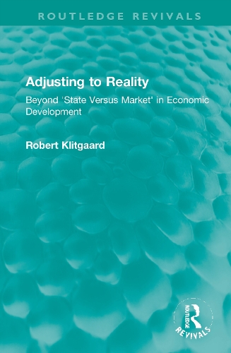 Adjusting to Reality: Beyond 'State Versus Market' in Economic Development.