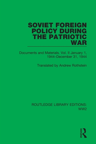 Soviet Foreign Policy During the Patriotic War: Documents and Materials. Vol. II January 1, 1944-December 31, 1944.