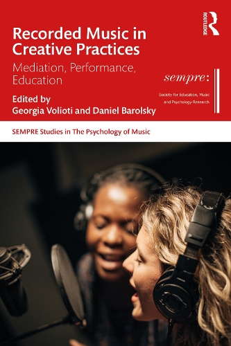 Recorded Music in Creative Practices: Mediation, Performance, Education.