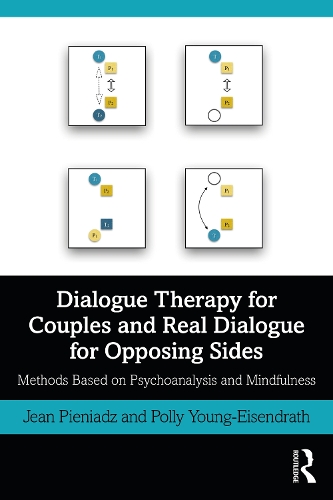 Dialogue Therapy for Couples and Real Dialogue for Opposing Sides: Methods Based on Psychoanalysis and Mindfulness.
