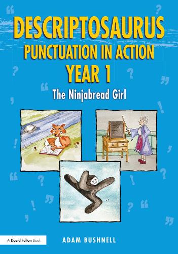 Descriptosaurus Punctuation in Action Year 1: The Ninjabread Girl.