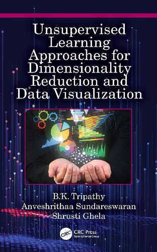 Unsupervised Learning Approaches for Dimensionality Reduction and Data Visualization.