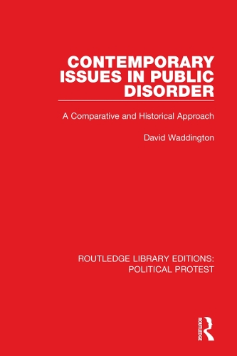 Contemporary Issues in Public Disorder: A Comparative and Historical Approach.