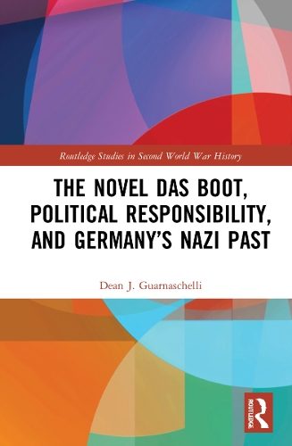 The Novel Das Boot, Political Responsibility, and Germany's Nazi Past.