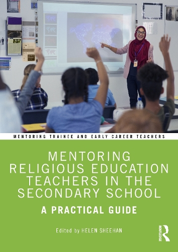 Mentoring Religious Education Teachers in the Secondary School: A Practical Guide.