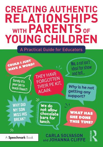 Creating Authentic Relationships with Parents of Young Children: A Practical Guide for Educators.