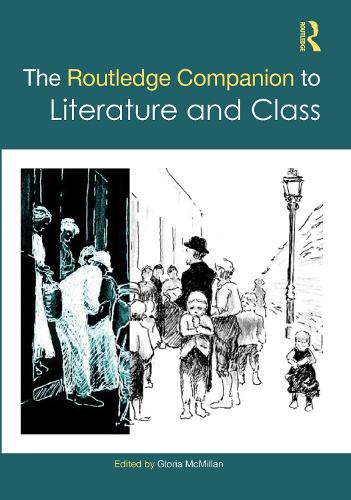 The Routledge Companion to Literature and Class.