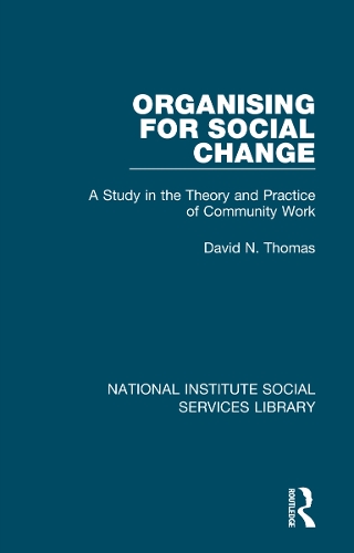 Organising for Social Change: A Study in the Theory and Practice of Community Work.