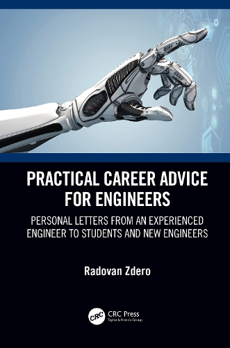 Practical Career Advice for Engineers: Personal Letters from an Experienced Engineer to Students and New Engineers.