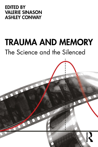 Trauma and Memory: The Science and the Silenced.