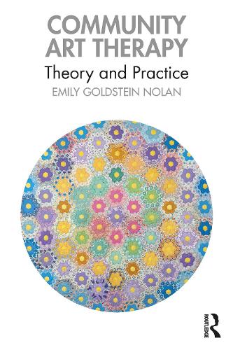 Community Art Therapy: Theory and Practice.