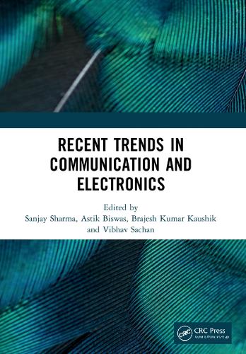 Recent Trends in Communication and Electronics: Proceedings of the International Conference on Recent Trends in Communication and Electronics (ICCE-2020), Ghaziabad, India, 28-29 November, 2020.