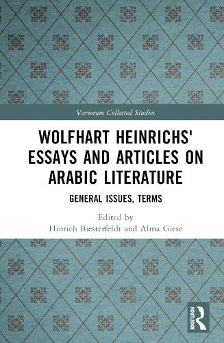 Wolfhart Heinrichs? Essays and Articles on Arabic Literature: General Issues, Terms.