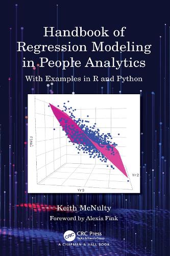 Handbook of Regression Modeling in People Analytics: With Examples in R and Python.