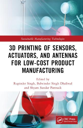3D Printing of Sensors, Actuators, and Antennas for Low-Cost Product Manufacturing.
