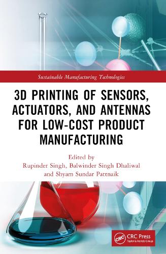 3D Printing of Sensors, Actuators, and Antennas for Low-Cost Product Manufacturing.