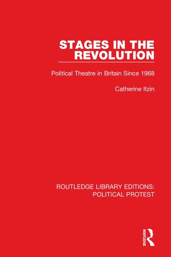 Stages in the Revolution: Political Theatre in Britain Since 1968.