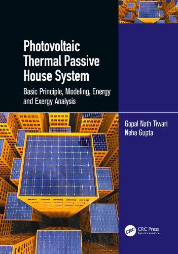 Photovoltaic Thermal Passive House System: Basic Principle, Modeling, Energy and Exergy Analysis.