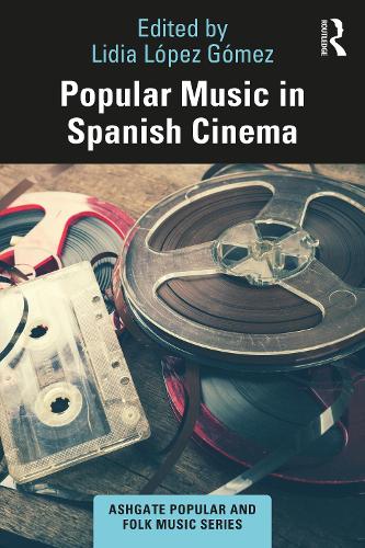 Popular Music in Spanish Cinema.