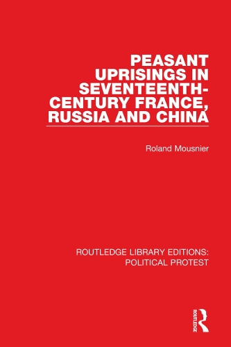 Peasant Uprisings in Seventeenth-Century France, Russia and China.
