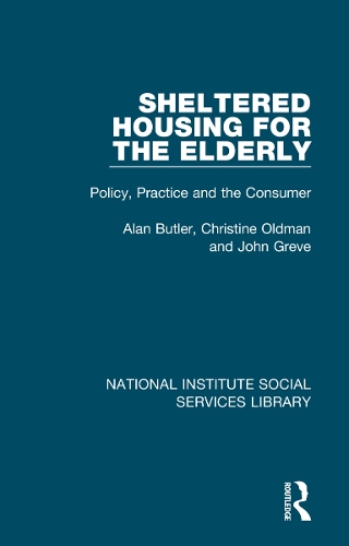 Sheltered Housing for the Elderly: Policy, Practice and the Consumer.