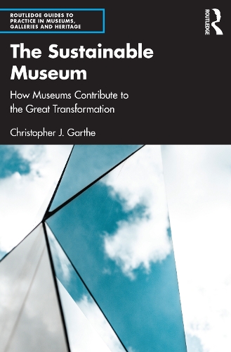 The Sustainable Museum: How Museums Contribute to the Great Transformation.