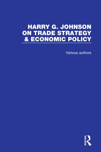 Harry G. Johnson on Trade Strategy & Economic Policy.